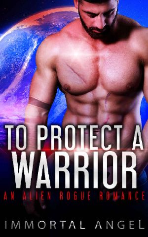 [Alien Rogue Warrior 03] • To Protect a Warrior